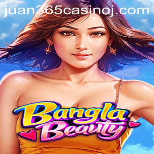 Discover the Unique Charm of BanglaBeauty: A Thrilling Adventure in the World of Juan 365 Casino