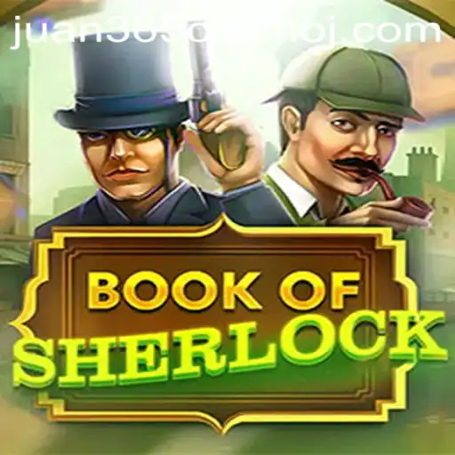 Unravel the Mysteries with BookOfSherlock at Juan 365 Casino