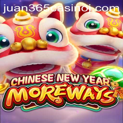 Exploring the Exciting World of CHINESENEWYEARMOREWAYS at Juan 365 Casino