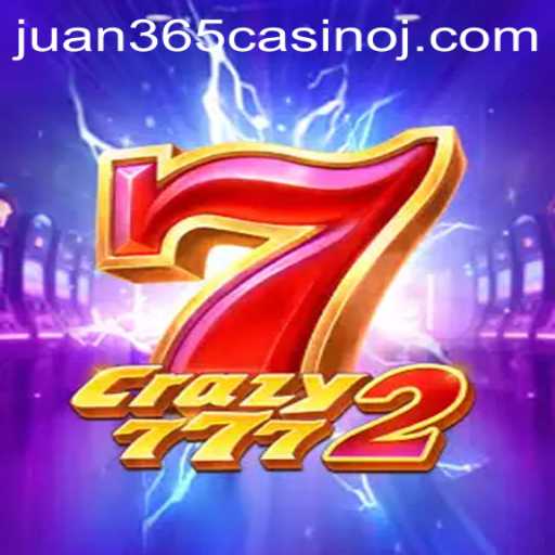 Crazy7772: A Thrilling Experience at Juan 365 Casino