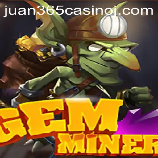 Unveiling GemMiner: A Dazzling Adventure in the World of Juan 365 Casino