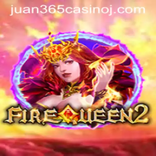 Exploring the Thrilling World of FireQueen2 at Juan 365 Casino