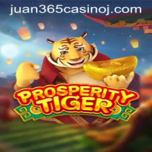 Exploring the Excitement of ProsperityTiger at Juan 365 Casino