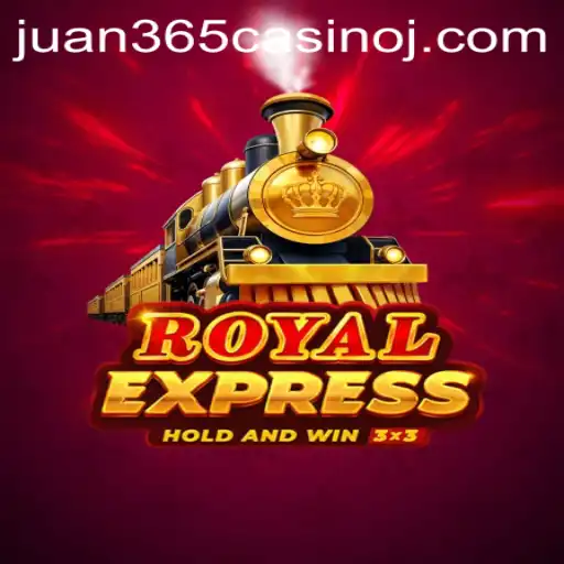 Exploring RoyalExpress: A Thrilling Journey in Juan 365 Casino