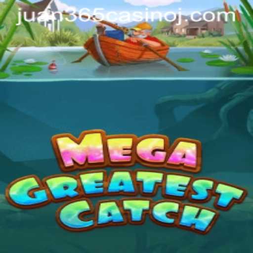 Explore the Ultimate Gaming Experience with MegaGreatestCatch at Juan 365 Casino