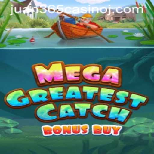 Exploring MegaGreatestCatchBonusBuy: A New Wave in Online Gaming at Juan 365 Casino
