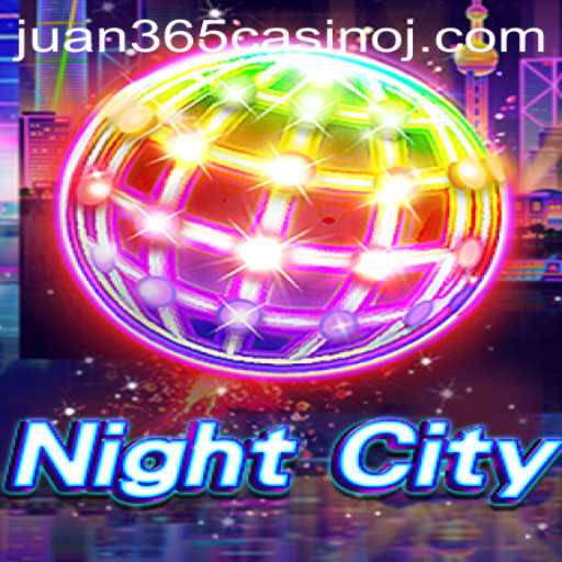 Exploring NightCity: A Thrilling Adventure with Juan 365 Casino