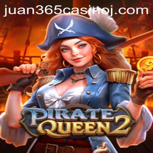 Explore the Thrills of PirateQueen2 at Juan 365 Casino