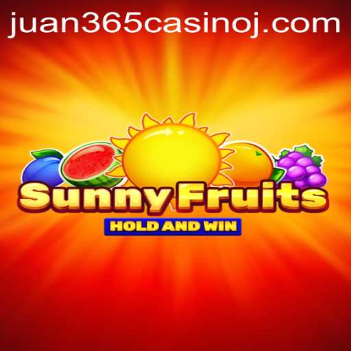 Exploring the Thrilling World of SunnyFruits at Juan 365 Casino