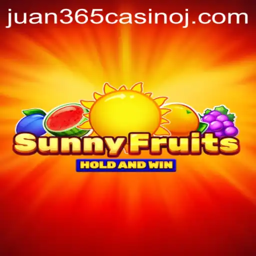 Exploring the Thrilling World of SunnyFruits at Juan 365 Casino