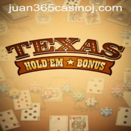 Exploring Texas Hold'em Bonus at Juan 365 Casino